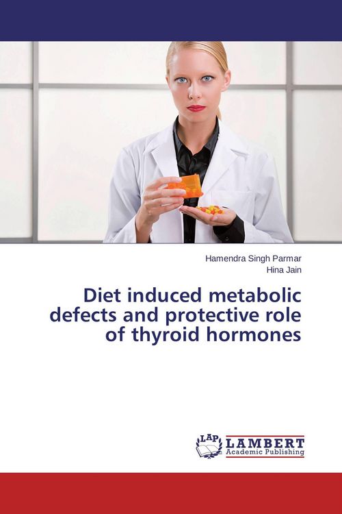 Produktbild: Diet induced metabolic defects and protective role of thyroid hormones