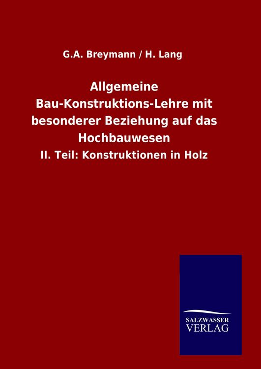Produktbild: Allgemeine Bau-Konstruktions-Lehre mit besonderer Beziehung auf das Hochbauwesen