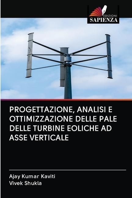 Produktbild: PROGETTAZIONE, ANALISI E OTTIMIZZAZIONE DELLE PALE DELLE TURBINE EOLICHE AD ASSE VERTICALE