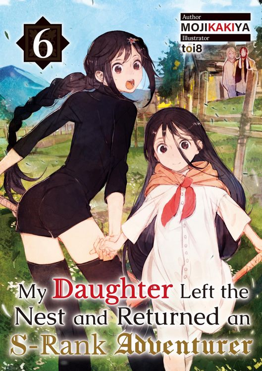 Produktbild: My Daughter Left the Nest and Returned an S-Rank Adventurer Volume 6