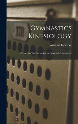 Produktbild: Gymnastics Kinesiology: A Manual of the Mechanism of Gymnastic Movements