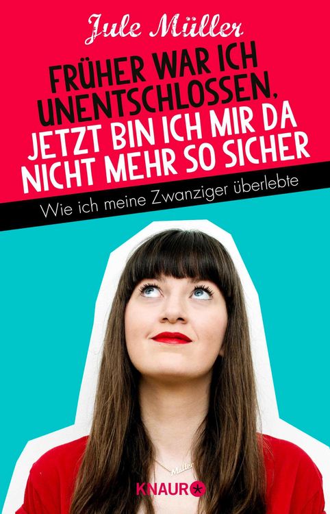 Produktbild: Fr&uuml;her war ich unentschlossen, jetzt bin ich mir da nicht mehr so sicher