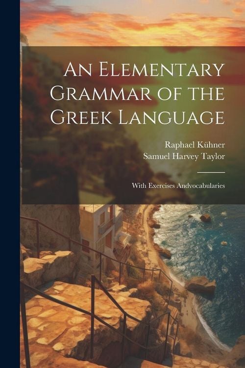 Produktbild: An Elementary Grammar of the Greek Language: With Exercises Andvocabularies