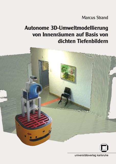 Produktbild: Autonome 3D-Umweltmodellierung von Innenr&auml;umen auf Basis von dichten Tiefenbildern