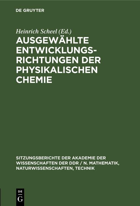 Produktbild: Ausgew&auml;hlte Entwicklungsrichtungen der physikalischen Chemie