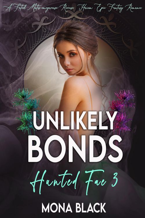 Produktbild: Unlikely Bonds: a Fated Mates Omegaverse Reverse Harem Epic Fantasy Romance (Hunted Fae, #3)