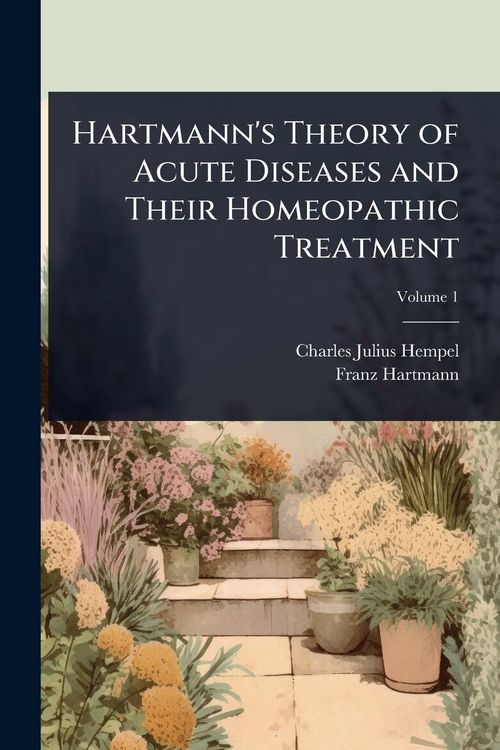 Produktbild: Hartmann's Theory of Acute Diseases and Their Homeopathic Treatment