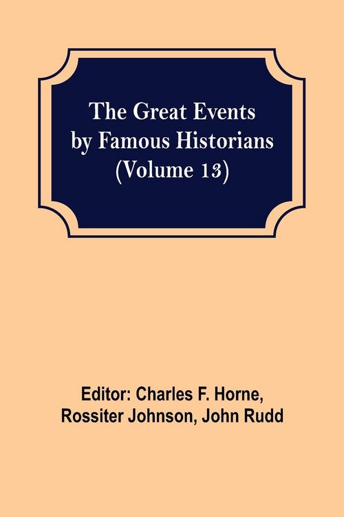 Produktbild: The Great Events by Famous Historians (Volume 13)