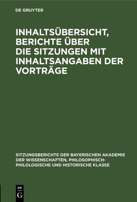 Produktbild: Inhalts&uuml;bersicht, Berichte &uuml;ber die Sitzungen mit Inhaltsangaben der Vortr&auml;ge