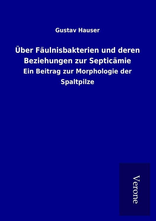 Produktbild: &Uuml;ber F&auml;ulnisbakterien und deren Beziehungen zur Septic&auml;mie