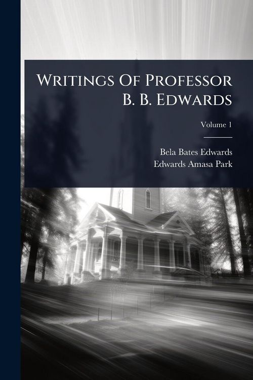 Produktbild: Writings Of Professor B. B. Edwards