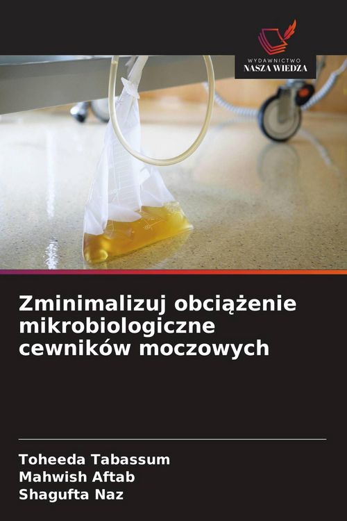 Produktbild: Zminimalizuj obci&iquest;&iquest;enie mikrobiologiczne cewnik&oacute;w moczowych
