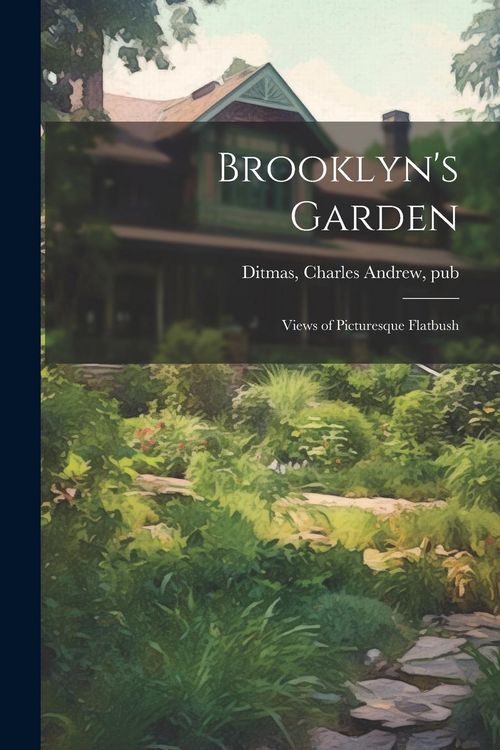 Produktbild: Brooklyn's Garden; Views of Picturesque Flatbush