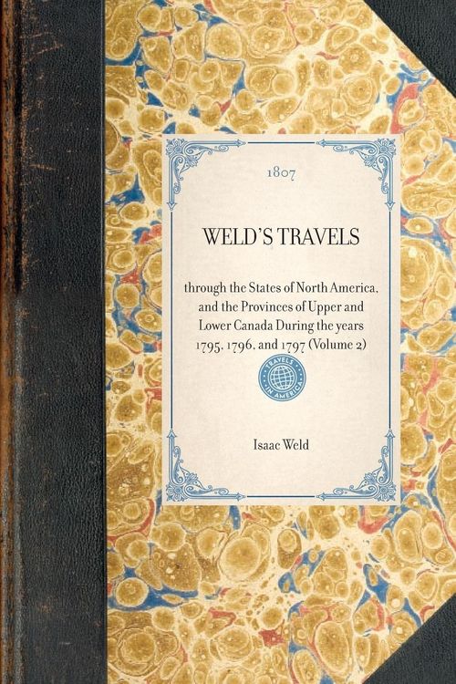 Produktbild: WELD'S TRAVELS~through the States of North America, and the Provinces of Upper and Lower Canada During the years 1795, 1796, and 1797 (Volume 2)