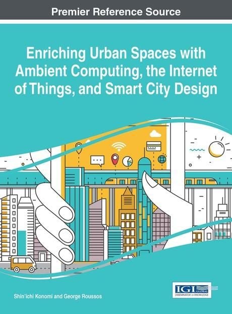 Produktbild: Enriching Urban Spaces with Ambient Computing, the Internet of Things, and Smart City Design
