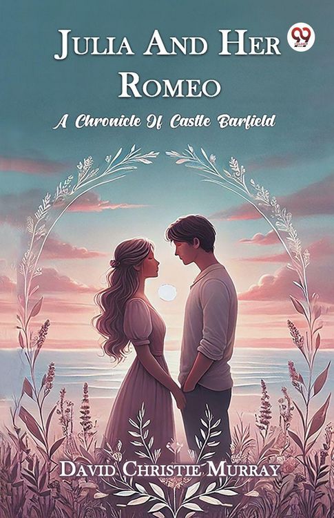 Produktbild: Julia And Her Romeo A Chronicle Of Castle Barfield