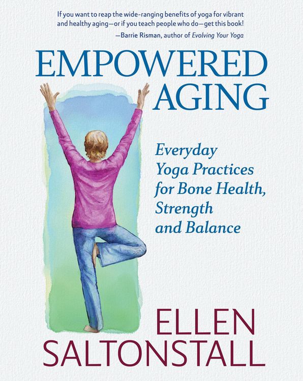 Produktbild: Empowered Aging: Everyday Yoga Practices for Bone Health, Strength and Balance