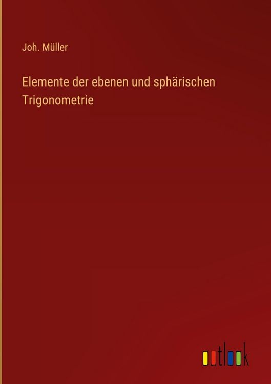 Produktbild: Elemente der ebenen und sph&auml;rischen Trigonometrie