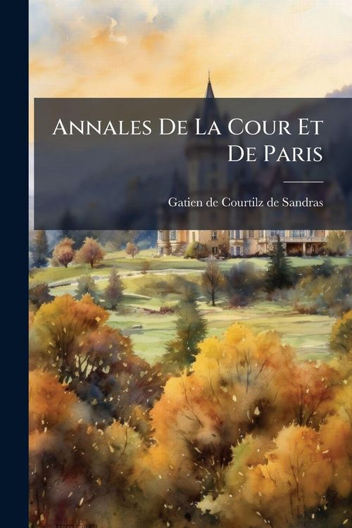 Produktbild: Annales De La Cour Et De Paris