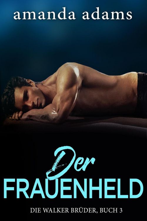 Produktbild: Der Frauenheld (Die Walker Br&uuml;der, #3)