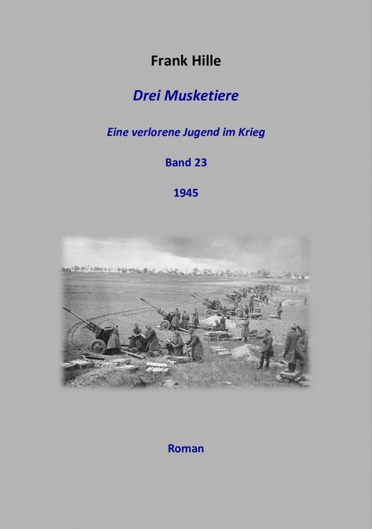 Produktbild: Drei Musketiere - Eine verlorene Jugend im Krieg, Band 23