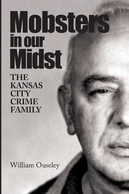 Produktbild: Mobsters In Our Midst: The Kansas City Crime Family