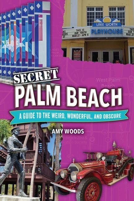 Produktbild: Secret Palm Beach: A Guide to the Weird, Wonderful, and Obscure