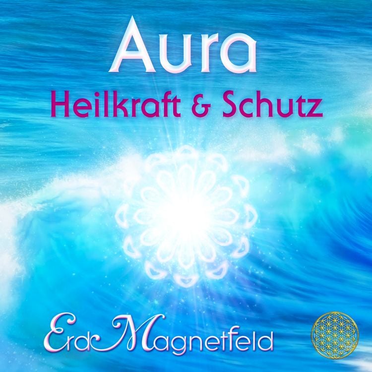 Produktbild: AURA - HEILKRAFT & SCHUTZ: Schwingungen des ErdMagnetfelds