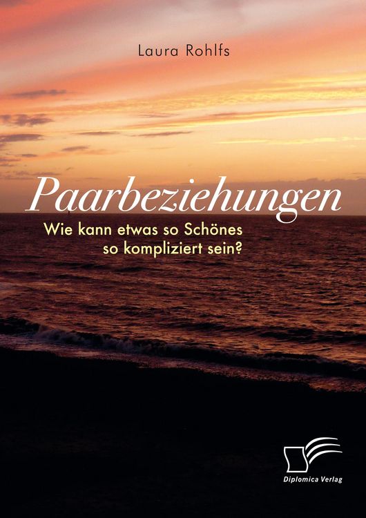 Produktbild: Paarbeziehungen - Wie kann etwas so Sch&ouml;nes so kompliziert sein?