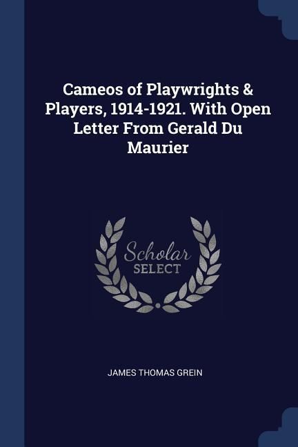 Produktbild: Cameos of Playwrights & Players, 1914-1921. With Open Letter From Gerald Du Maurier