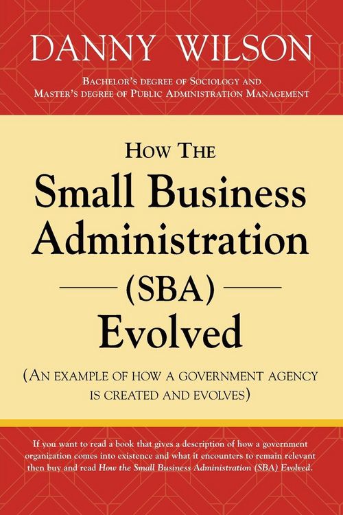 Produktbild: How the Small Business Administration (SBA) Evolved (An example of how a government agency is created and evolves)