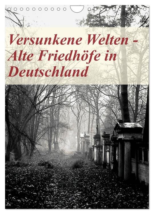 Produktbild: Versunkene Welten - Alte Friedh&ouml;fe in Deutschland (Wandkalender 2027 DIN A4 hoch), CALVENDO Monatskalender
