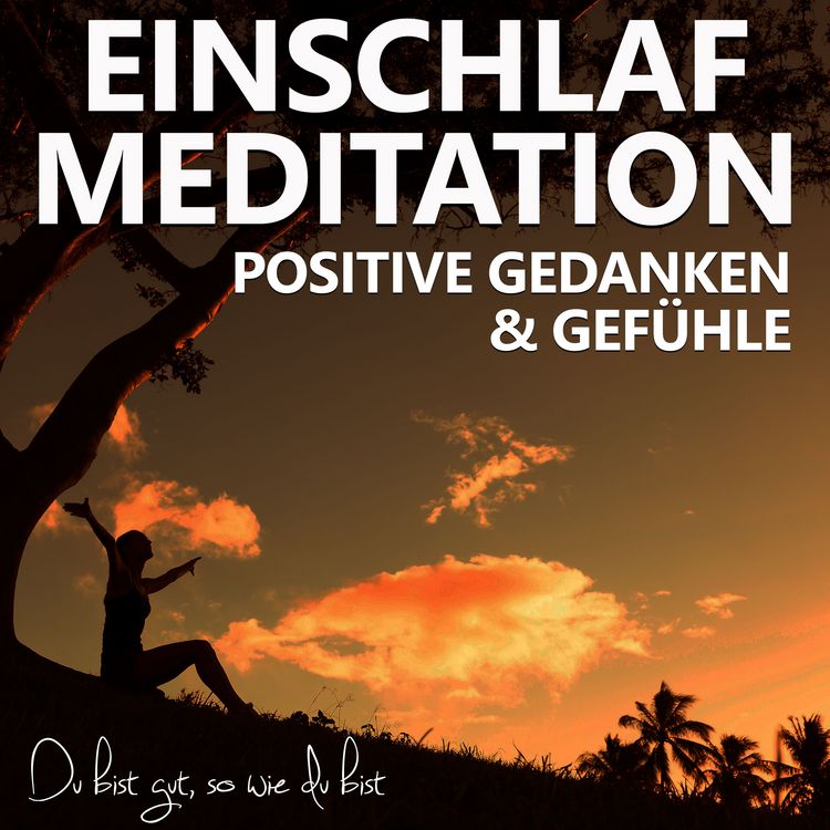 Produktbild: Einschlafmeditation f&uuml;r positive Gedanken und Gef&uuml;hle