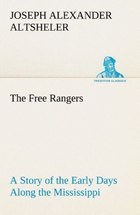 Produktbild: The Free Rangers A Story of the Early Days Along the Mississippi
