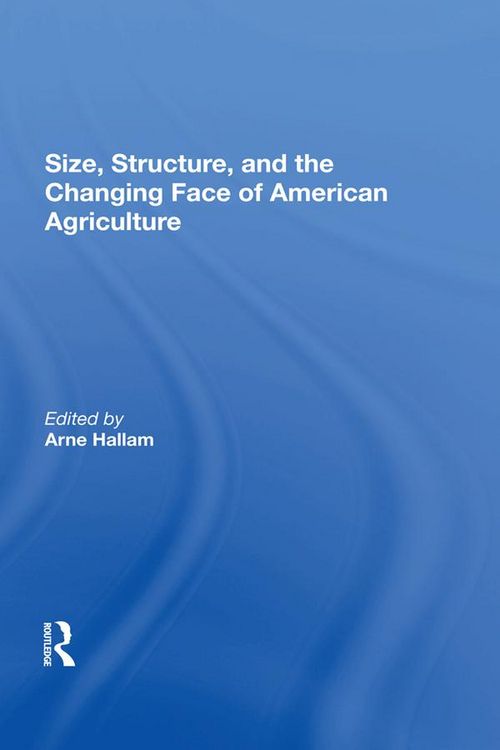 Produktbild: Size, Structure, And The Changing Face Of American Agriculture