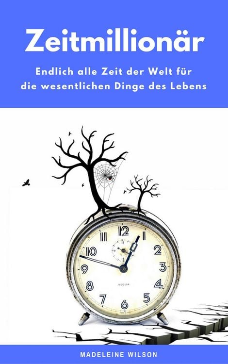 Produktbild: Zeitmillion&auml;r: Endlich alle Zeit der Welt f&uuml;r die wesentlichen Dinge des Lebens