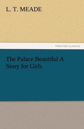 Produktbild: The Palace Beautiful A Story for Girls