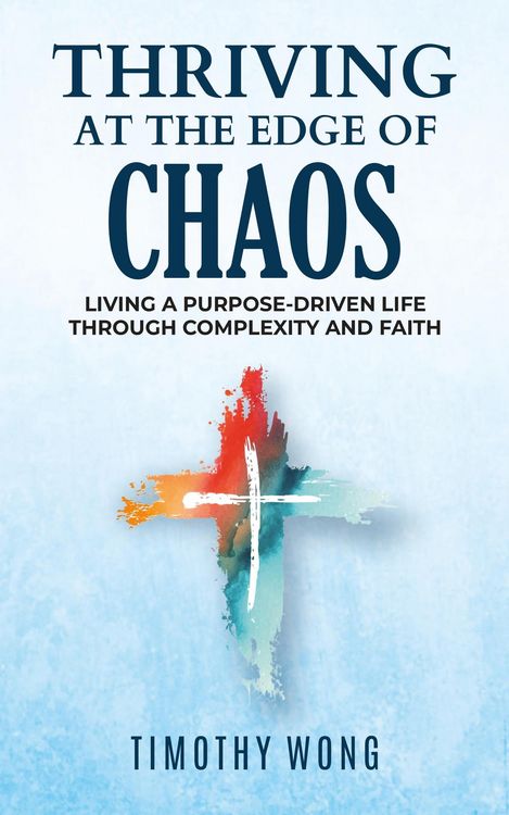 Produktbild: Thriving At The Edge Of Chaos:Living a Purpose-Driven Life Through Complexity and Faith