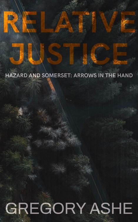 Produktbild: Relative Justice (Hazard and Somerset: Arrows in the Hand, #1)