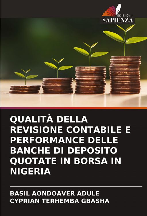 Produktbild: QUALIT&Agrave; DELLA REVISIONE CONTABILE E PERFORMANCE DELLE BANCHE DI DEPOSITO QUOTATE IN BORSA IN NIGERIA