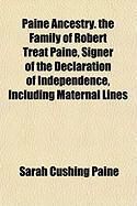 Produktbild: Paine Ancestry. the Family of Robert Treat Paine, Signer of the Declaration of Independence, Including Maternal Lines