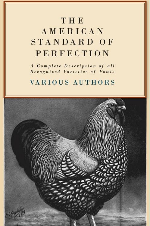 Produktbild: The American Standard of Perfection - A Complete Description of all Recognized Varieties of Fowls