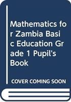 Produktbild: Mathematics for Zambia Basic Education Grade 1 Pupil's Book