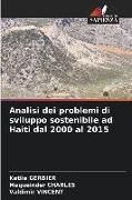 Produktbild: Analisi dei problemi di sviluppo sostenibile ad Haiti dal 2000 al 2015