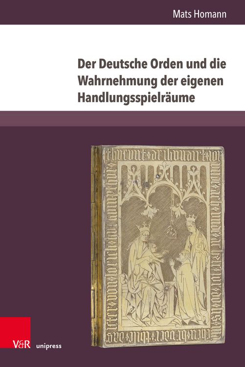 Produktbild: Der Deutsche Orden und die Wahrnehmung der eigenen Handlungsspielr&auml;ume
