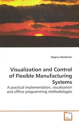 Produktbild: Bendiksen, M: Visualization and Control of Flexible Manufact