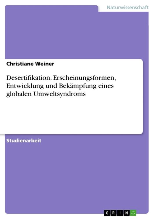 Produktbild: Desertifikation. Erscheinungsformen, Entwicklung und Bek&auml;mpfung eines globalen Umweltsyndroms