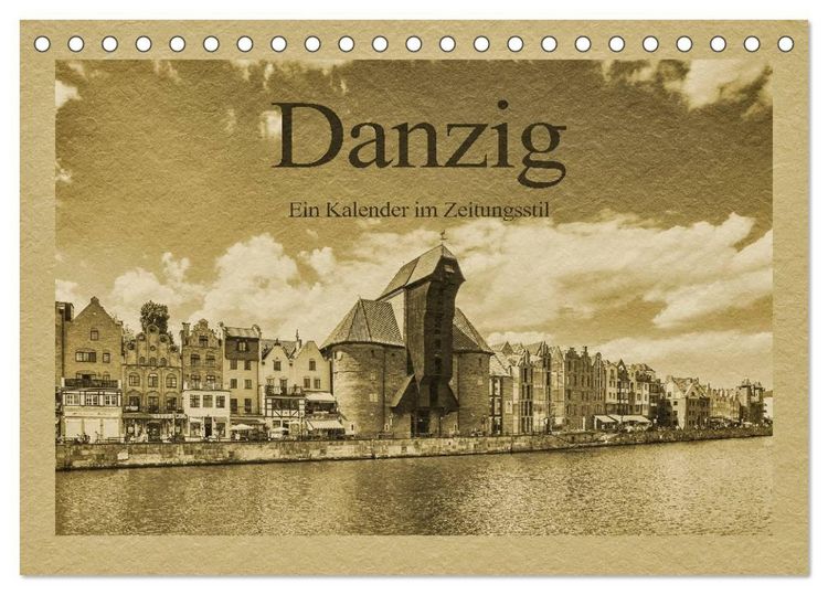 Produktbild: Danzig &ndash; Ein Kalender im Zeitungsstil (Tischkalender 2027 DIN A5 quer), CALVENDO Monatskalender