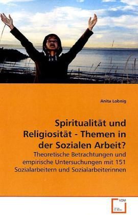 Produktbild: Lobnig, A: Spiritualit&auml;t und Religiosit&auml;t - Themen in derSoz