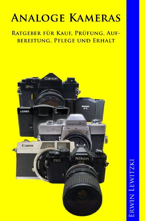 Produktbild: Analoge Kameras - Ratgeber f&uuml;r Kauf, Pr&uuml;fung, Aufbereitung, Pflege und Erhalt